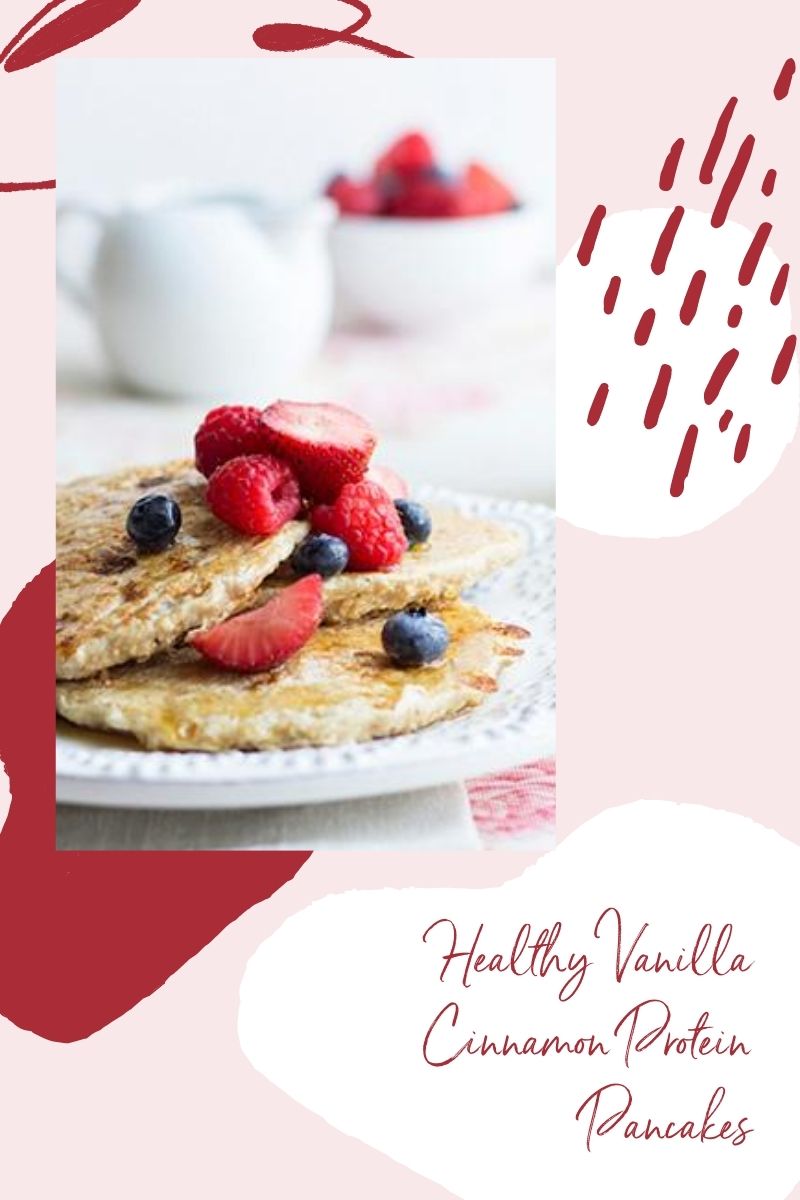 Healthy Vanilla Cinnamon Protein Pancakes